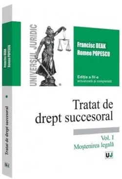 Tratat de drept succesoral Vol.1: Mostenirea legala Ed.4 de Romeo Popescu
