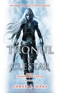 Tronul de clestar. Seria Tronul de clestar. Vol.1 de Sarah J. Maas
