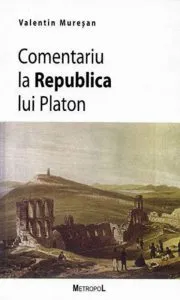 Valentin Muresan de Comentariu la Republica lui Platon