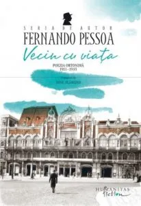Vecin cu viata. Poezia ortonima 1911-1935 de Fernando Pessoa