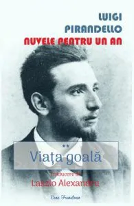 Viata goala. Nuvele pentru un an Vol.2