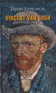 Vincent van Gogh de Pierre Leprohon
