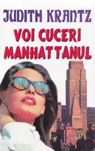 Voi cuceri Manhattanul de Judith Krantz