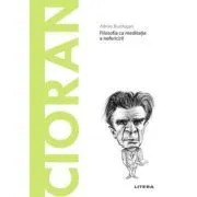 Volumul 81. Descopera Filosofia. Cioran de Adrian Buzdugan