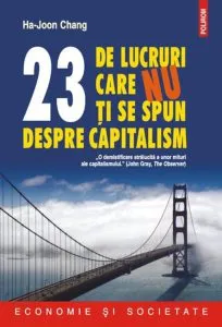 23 de lucruri care nu ti se spun despre capitalism de Ha Joon Chang
