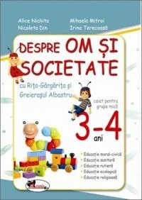 3-4 Ani despre om si societate grupa mica de Mihaela Mitroi
