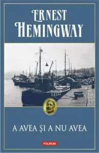 A avea si a nu avea (editia 2019) de Ernest Hemingway