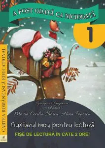 A fost odată ca niciodată. Auxiliarul meu pentru lectură. Clasa I (fișe de lectură) de Alina Popescu