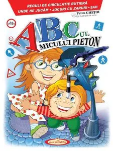 ABC-ul micului pieton. Reguli de circulație rutieră. Unde ne jucăm. Jocuri cu zaruri. Șah de Petru Ghetoi