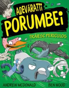 Adevaratii porumbei. Vol. II. Traiesc periculos de Andrew McDonald