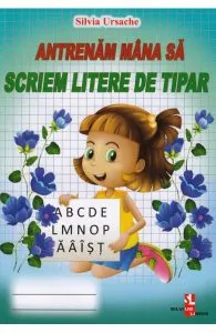Antrenam mana sa scriem litere de tipar de Silvia Ursache