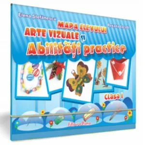 Arte vizuale si abilitati practice, clasa I de Elena Stefanescu