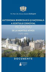 Autonomia bisericeasca si nationala a schitului chinovial Prodromu de la Muntele Athos