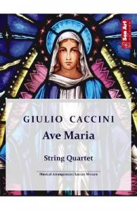 Ave Maria. Pentru cvartet de coarde de Giulio Caccini