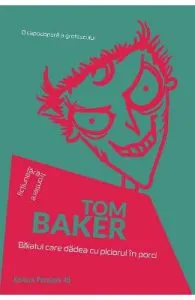 Baiatul care dadea cu piciorul in porci de Tom Baker