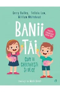 Banii tai. Cum ii cheltuiesti si de ce de Gerry Bailey