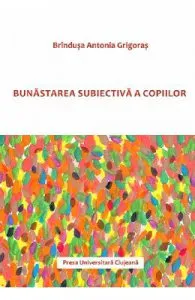 Bunastarea subiectiva a copiilor de Brindusa Antonia Grigoras