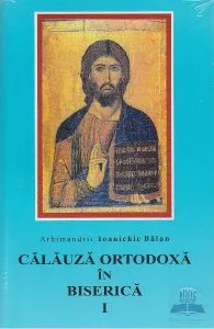 Calauza ortodoxa in biserca I de Ioanichie Balan