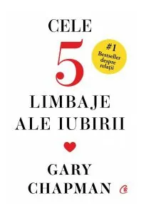 Cele cinci limbaje ale iubirii - HC de Gary Chapman