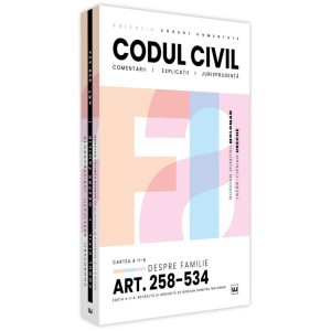 Codul civil. Cartea a II-a. Despre familie. Art. 258-534. Comentarii, explicații și jurisprudență