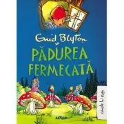 Copacul Departarilor 1. Padurea Fermecata (Editie cartonata) de Enid Blyton