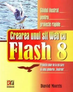 Crearea unui site Web cu Flash 8 de David Morris