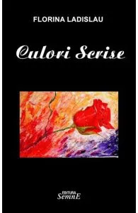 Culori Scrise de Florina Ladislau