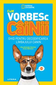 Cum vorbesc cainii. Ghid pentru decodificarea limbajului canin