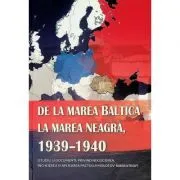 De la Marea Baltica la Marea Neagra, 1939-1940 (studiu si documente Molotov-Ribbentrop) de Ion Siscanu