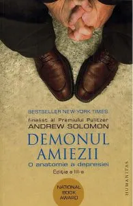 Demonul amiezii. O anatomie a depresiei de Andrew Solomon