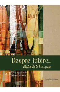 Despre iubire... Clubul de la Timisoara de Nina Ceranu