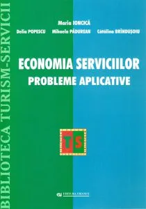 Economia serviciilor. Probleme aplicative de Maria Ioncica