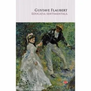 Educatia sentimentala de Gustave Flaubert