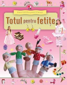Enciclopedia prescolarului. Totul pentru fetite