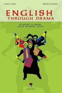English through drama. Student s book. High school level de Brenda Walker