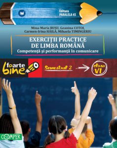 Exercitii Practice De Limba Romana.Competenta Si Performanta In Comunicare.Semestrul II - Clasa a VI-a