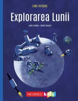 Explorarea Lunii de Julie Lardon