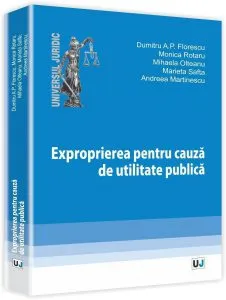 Exproprierea pentru cauza de utilitate publica de Mihaela Olteanu