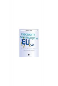 Fascinanta construcţie a eului