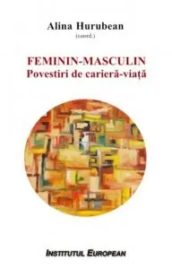 Feminin Masculin. Povestiri de cariera-viata de Alina Hurubean