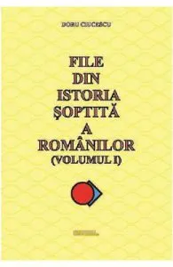File din istoria soptita a romanilor de Doru Ciucescu