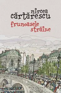 Frumoasele straine de Mircea Cartarescu