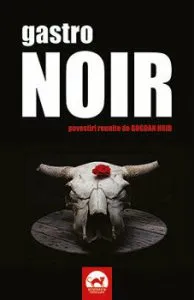 Gastro Noir de Lucian Dragos Bogdan