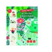 Ghidul practic al micilor gradinari. Planteaza, descopera, construieste, creeaza! de Larousse