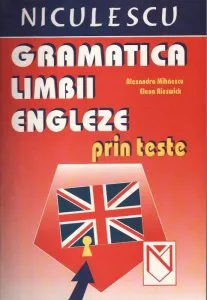 Gramatica limbii engleze prin teste de Alexandra Mihaescu