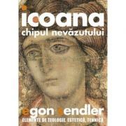 Icoana, imaginea nevazutului. Elemente de teologie, estetica si tehnica