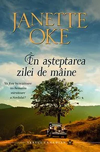 In asteptarea zilei de maine de Janette Oke