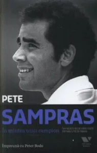 In mintea unui campion. Invataturile unei vieti petrecute in tenis de Peter Bodo