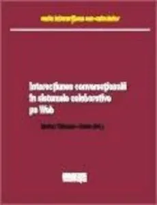 Interactiunea conversationala in sistemele colaborative pe Web de Stefan Trausan-Matu