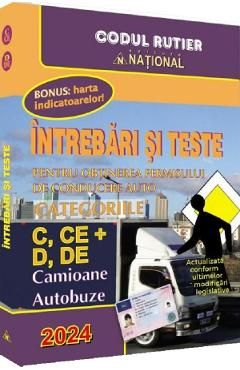 Intrebari si teste pentru obtinerea permisului de conducere auto. Categoriile C, CED, DE